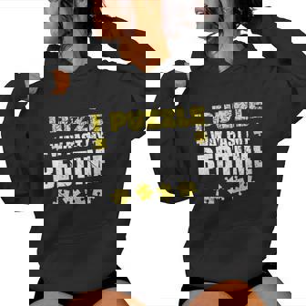 I Puzzle Way Past My Bedtime Jigsaw Puzzle Women's Hoodie | Mazezy