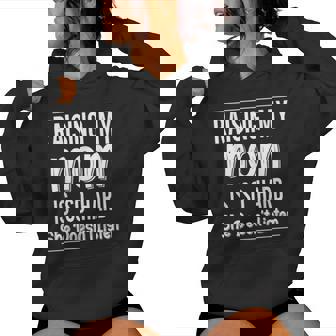 Raising My Mom Is So Hard She Doesn't Listen Saying Women Hoodie | Seseable UK