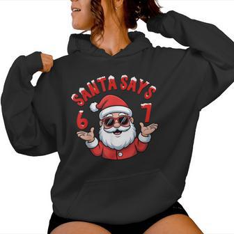 Santa Says Six Seven Meme Slang Christmas Boy Girl Women Hoodie - Thegiftio UK