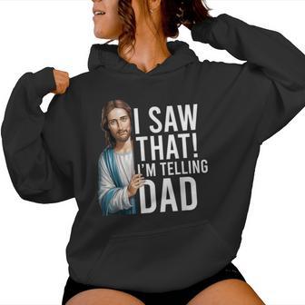 I Saw That I'm Telling Dad Jesus Meme Christian Women Hoodie - Thegiftio UK