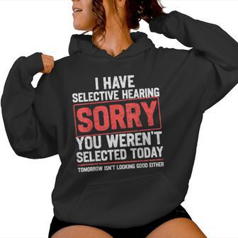 I Have Selective Hearing Sarcastic Dad Grandpa Joke Women Hoodie - Thegiftio UK