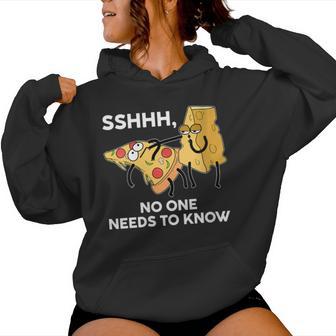 SHHH NOBODY KNOWS NEEDS TO KNOW Knows Cheese On Pizza Women's Hoodie | Mazezy
