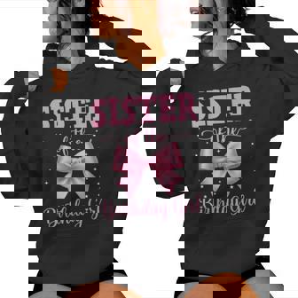 Sister Of Birthday Girl Coquette Bow Party Family Matching Women Hoodie | Seseable UK
