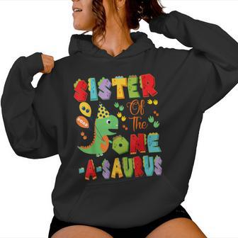 Sister Of The One-A-Saurus 1St Birthday Boy Dinosaur Women Hoodie - Thegiftio UK