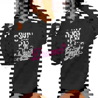 So What If I’m The Drama Quote Bold Confident Women Women's Hoodie | Mazezy