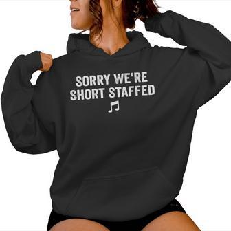 Sorry We'Re Short Staffed Music Teacher Women's Hoodie | Mazezy
