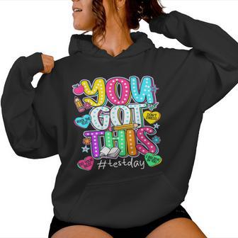 State Testing Day Motivational Teacher Groovy You Got This Women Hoodie - Seseable