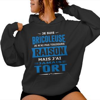 Super Bricoleuse J'ai Raison Cadeau Bricoleuse Sweat à capuche femme - Cadeauxyz