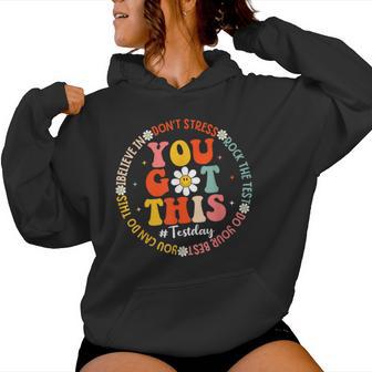 Test Day Rock The Test Day Teacher Testing Day You Got This Women Hoodie | Seseable UK