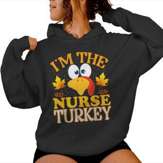Thanksgiving I'm The Nurse Turkey Matching Women Hoodie - Thegiftio UK