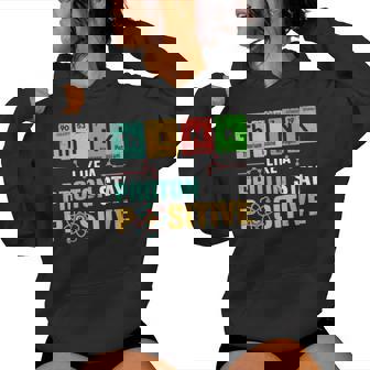 Think Like A Proton Stay Positive Science & Chemistry Women's Hoodie | Mazezy