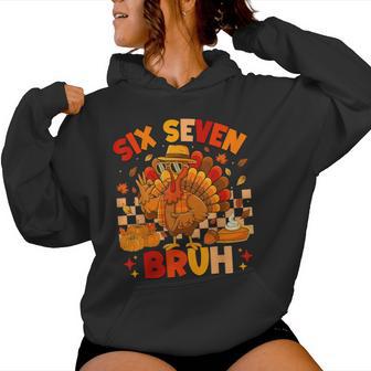 Turkey Six Seven Bruh 67 Thanksgiving Turkey Men Women Hoodie - Monsterry