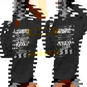 Warning May Start Talking About Historical Reenactment Women's Hoodie | Mazezy