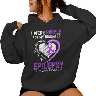 I Wear Purple For My Daughter Epilepsy Awareness Warrior Mom Women Hoodie - Thegiftio UK