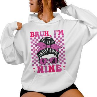 Bruh I'm Nine 9 9Th Birthday Girls Groovy 9 Years Old Women Hoodie | Mazezy