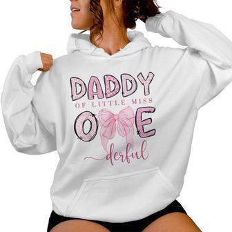 Daddy Of Little Miss Onederful Coquette 1St Birthday Girl Women Hoodie | Mazezy