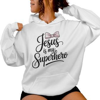 Girls Jesus Is My Superhero Christian Toddler Sister God Mom Women Hoodie - Thegiftio UK