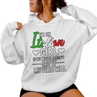 I'm An Italian Girl If My Mouth Face Women's Hoodie | Mazezy