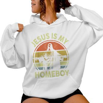 Jesus Is My Homeboy Retro Christian Religious Vintage Faith Women Hoodie - Thegiftio