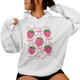 Kindergarten Is My Jam Strawberry Kindergarten Teacher Women Women Hoodie - Seseable