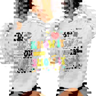 You Know It Now Show It Testing Day Teacher Women Women Hoodie | Seseable FR