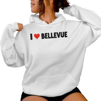 I Love Bellevue Nebraska Heart Travel Trip Vacation Women's Hoodie | Mazezy