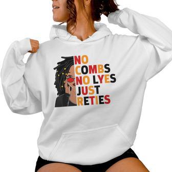 No Combs No Lyes Just Reties Loc'd Hair Black Woman Girl Women Hoodie - Thegiftio UK
