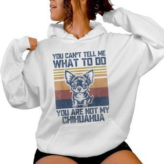 You Are Not My Chihuahua Dog Lover Dad Mom Women Felpa con cappuccio da donna - Novitaregali