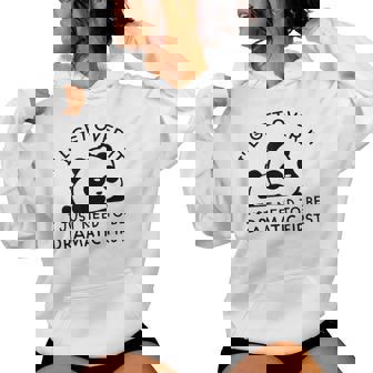 Panda I'll Get Over It I Just Need To Be Dramatic First Women Hoodie | Mazezy