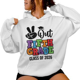 Peace Out 5Th Grade 2026 Fifth Grade Grad Elementary School Women Hoodie - Thegiftio UK