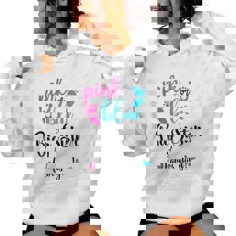 Pink Or Blue Big Sister Loves You Gender Reveal Baby Women Hoodie - Thegiftio