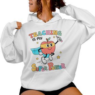 Retro Teaching Is My Superpower Apple Teacher Appreciation Women Hoodie - Thegiftio UK
