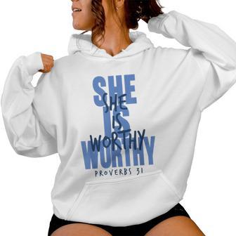 She Is Worthy Proverbs 31 Christian Woman Faith Women Hoodie - Thegiftio UK