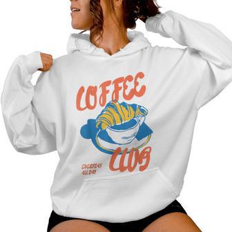 Trendy Coffee Lovers Breakfast Pastry Croissant Club Women Hoodie - Thegiftio UK