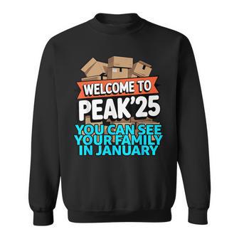 2025 Welcome To Peak 25 You Can See Your Family In January Sweatshirt - Thegiftio UK
