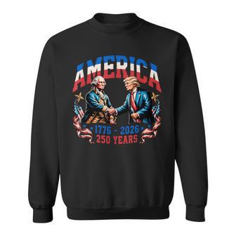 250 Years America Anniversary 250Th Trump Washington Sweatshirt - Thegiftio UK