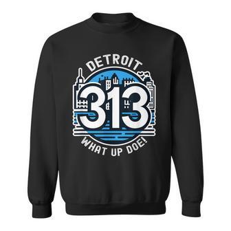 313 Detroit Skyline What Up Doe Sweatshirt - Thegiftio UK