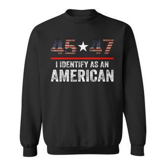 45 47 I Identify As An American No Identity Politics Sweatshirt - Thegiftio UK