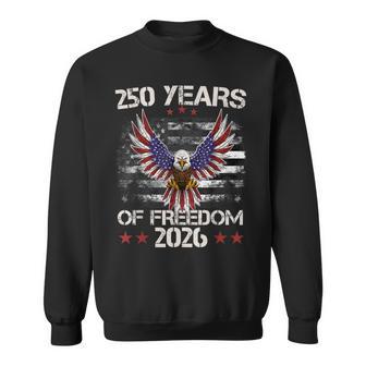 4Th Of July Patriotic 250Th Anniversary 250 Years Freedom Sweatshirt - Thegiftio UK