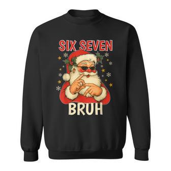 6 7 Christmas 6 7 Bruh Gen Alpha Christmas Gen Alpha Slang Sweatshirt - Monsterry