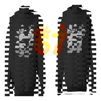 6 7 Thanksgiving Six Seven Thanks Giving 67 Turkey Sweatshirt | Mazezy