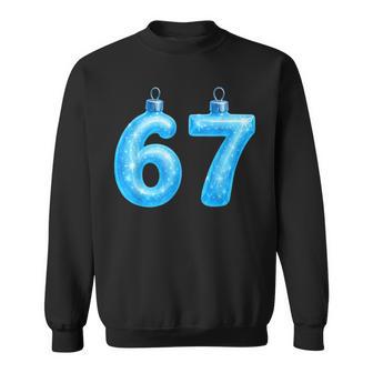 67 Christmas Ornament Meme Ice Drip Holiday Pajama 6 7 Sweatshirt - Thegiftio UK