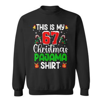 This Is My 67 Christmas Pajama 67 Meme Sweatshirt - Thegiftio UK