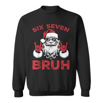 67 Meme 6 7 Christmas Santa Rock On Six Seven Bruh Sweatshirt - Thegiftio UK