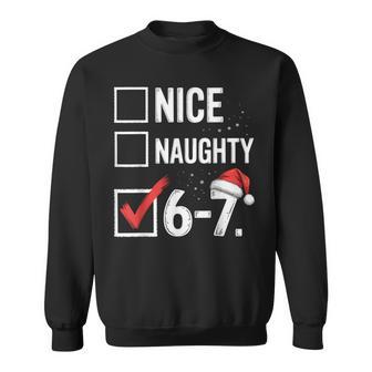 67 Meme Nice Naughty 6-7 Christmas Brain Rot Xmas Sweatshirt - Thegiftio UK