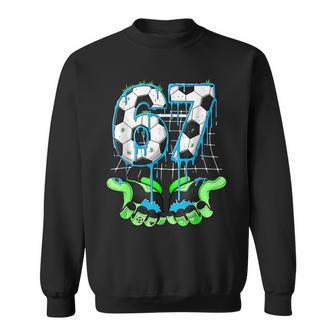 67 Soccer Six Seven Gen Alpha Meme Drip 67 Meme Sweatshirt - Thegiftio UK