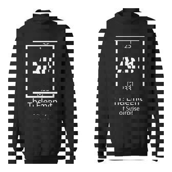 Ah The Element Of Surprise Chemistry Science Humor Sweatshirt - Thegiftio