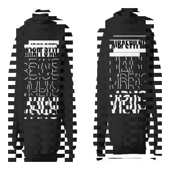 Aircraft Spotting Because Murder Is Wrong Funny Sweatshirt Unisex | Mazezy