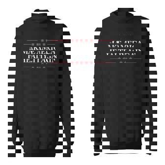 Make America Healthy Again Strong Country Of Healthy People Sweatshirt - Monsterry