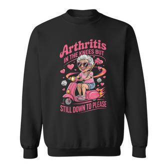 Arthritis In The Knees Still D0wn To Please Senior Scooter Sweatshirt - Monsterry